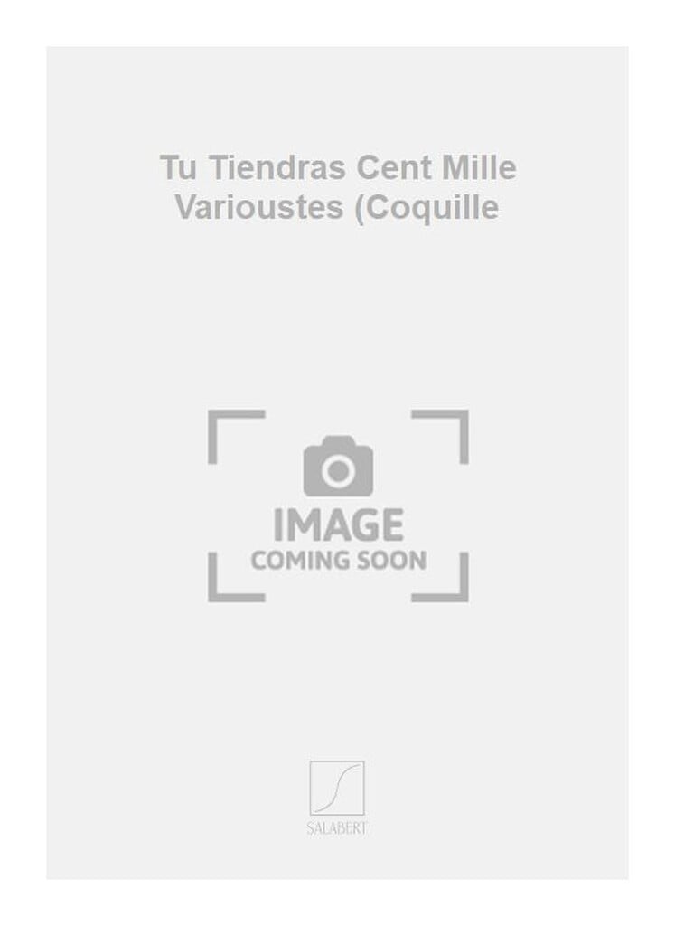 Tu Tiendras Cent Mille Varioustes (Coquille